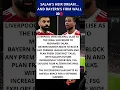 Lagu Salah’s heir dream… and Bayern’s firm wall 👀🔴