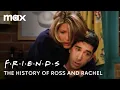 The Complete History of Ross \u0026 Rachel's Relationship | Friends | Max