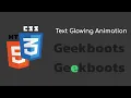How to create Text Glowing Loading Animation using HTML CSS only Geekboots