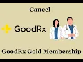 How To Cancel GoodRx Gold Membership