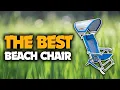 The Best Beach Chair You Should Have