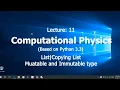 Computational Physics Python3 List List copying What are mutable and immutable types