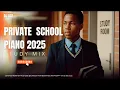 Download Lagu PRIVATE SCHOOL PIANO 2025 | STUDY MIX | DJ Ace ♠️