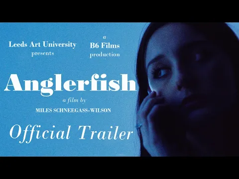 Anglerfish | Official Trailer | Leeds Arts University & B6 Films
