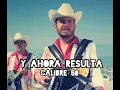 Y Ahora Resulta, (Calibre 50)