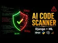 CodeGuard AI Django Code Vulnerability Scanner with ML Final Year Project with Source Code
