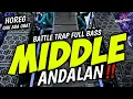 MIDDLE ANDALAN ‼️DJ TRAP BATTLE FULL BASS HOREG • MIDDLE TULUP • ANDALAN BREWOG AUDIO