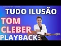 Lagu TUDO ILUSÃO - TOM CLEBER - PLAYBACK DEMONSTRAÇÃO