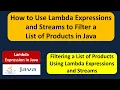 How to Use Lambda Expressions and Streams to Filter a List of Products in Java Lambda expression