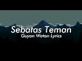 Download Lagu GUYON WATON - SEBATAS TEMAN Lyrics | Terjemahan