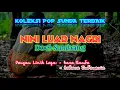Download Lagu [Lirik \u0026 Terjemah Lagu Pop Sunda] NINI LUAR NAGRI - DOEL SUMBANG
