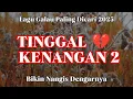 Download Lagu TINGGAL KENANGAN 2 - LAGU POP GALAU TERBARU PALING MENYAYAT HATI | BIKIN NANGIS RINDU TANPA BATAS