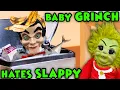 Baby Grinch Hates Slappy