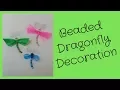 Beaded Dragonfly Decoration DIY