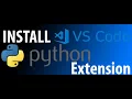How to Install the Python Interpreter and Python Extension