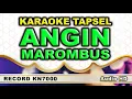 Download Lagu ANGIN MAROMBUS // KARAOKE // TAPSEL LAMA // KN7OO0