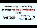 How To Stop Verizon App Manager From Downloading Apps