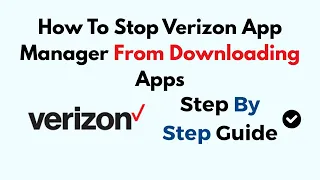 How To Stop Verizon App Manager From Downloading Apps