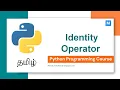 Python Programming in Tamil Identity Operators in Python Manojkumar C