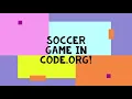 Soccer Game - Code org