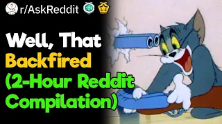 When It Backfires 2-Hour Reddit Compilation