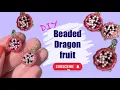 Beaded dragon fruit tutorial How to make 3D beaded fruit