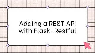 Adding a REST API with Flask-Restful