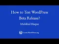 How to Test WordPress Beta Release