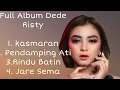 Download Lagu Kasmaran, pendamping Ati, Rindu Batin, jare Sema Full Album Dede Risty