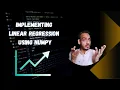 Implementing Linear Regression Using Numpy