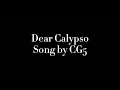Dear Calypso (Song By CG5)
