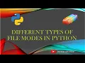Different file modes in python file handling basics