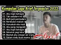 Download Lagu Full album Terpopuler 2022 - Arief - Aku ingin bahagia