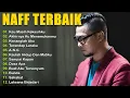 Download Lagu DENGER LAGU NAFF GAK ADA BOSENNYA || 30 LAGU JADI INGET MASA LALU || Kau Masih Kekasihku