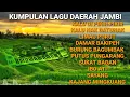 Download Lagu KOLEKSI LAGU DAERAH JAMBI FULL ALBUM NON-STOP