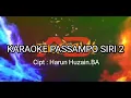 Lagu #karaoke  PASSAMPO SIRI 2