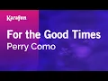 Download Lagu For the Good Times - Perry Como | Karaoke Version | KaraFun