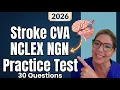 Stroke CVA NCLEX Review 30 NGN Practice Questions with Rationales 2026 Test Plan Focus