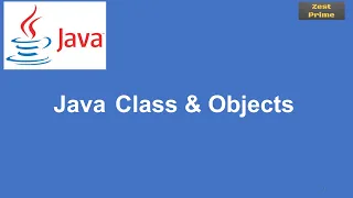 19 Java Tutorial Java Class and Object introduction Zest Prime
