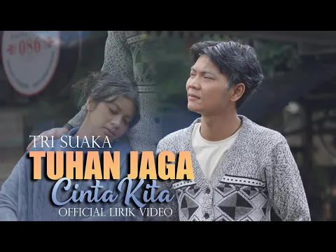 Download MP3 TRI SUAKA   TUHAN JAGA CINTA KITA OFFICIAL LIRIK VIDEO