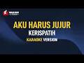 Download Lagu Kerispatih - Aku Harus Jujur (Karaoke) Remastered