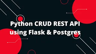 Python Flask Tutorial Build a CRUD REST API with Python Postgres in MINUTES