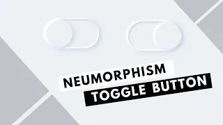 Amazing Neumorphism Toggle Button Using Only HTML CSS - Pure CSS Tutorial
