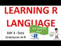 Learning R Day 3 data structures in R R Programming R programming for beginners