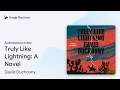 Truly Like Lightning A Novel by David Duchovny book