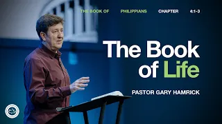 The Book of Life Philippians 4 1 3 Gary Hamrick