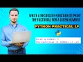 Write a recursive function to print the factorial for a given number in Python Practical No 1F