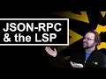 JSON-RPC and the Language Server Protocol LSP