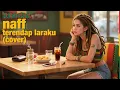 Download Lagu NAFF - TERENDAP LARAKU 🌴 SINGLE COVER REGGAE