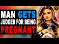 Man Gets Judged For Being Pregnant Then This Happens